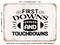 DECORATIVE METAL SIGN - First Downs and touchdowns - Vintage Rusty Look